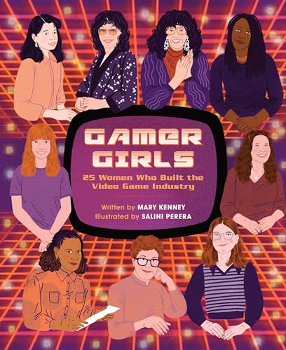 Stock image for Gamer Girls: 25 Women Who Built the Video Game Industry for sale by BooksRun