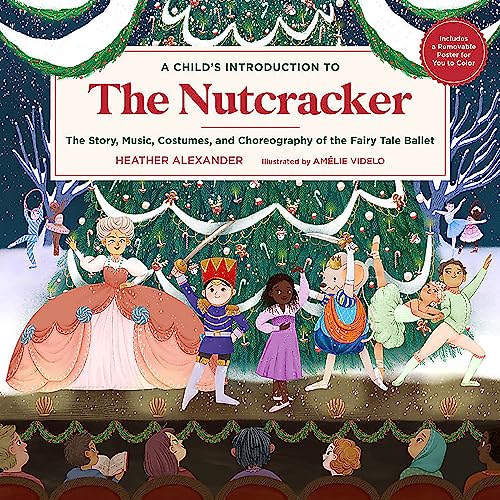 Beispielbild fr A Child's Introduction to the Nutcracker: The Story, Music, Costumes, and Choreography of the Fairy Tale Ballet (A Child's Introduction Series) zum Verkauf von PlumCircle