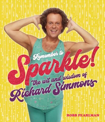 9780762475414: Remember to Sparkle!: The Wit & Wisdom of Richard Simmons