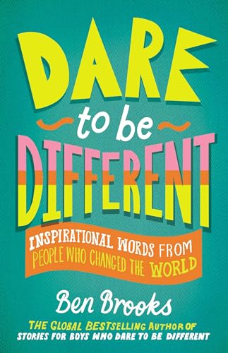 Stock image for Dare to Be Different: Inspirational Words from People Who Changed the World (The Dare to Be Different Series) for sale by SecondSale