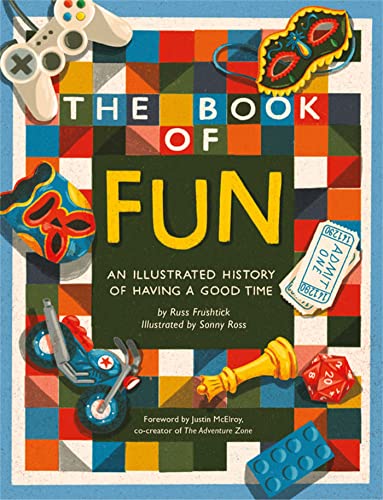 Stock image for The Book of Fun: An Illustrated History of Having a Good Time for sale by HPB-Diamond