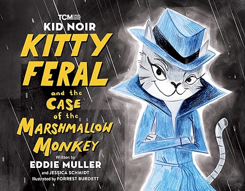 Stock image for Kid Noir: Kitty Feral and the Case of the Marshmallow Monkey (Turner Classic Movies) for sale by Half Price Books Inc.