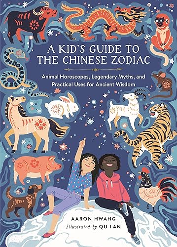 Beispielbild fr A Kid's Guide to the Chinese Zodiac: Animal Horoscopes, Legendary Myths, and Practical Uses for Ancient Wisdom zum Verkauf von HPB-Diamond