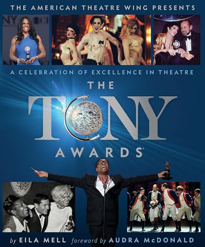 9780762484416: The Tony Awards: A Celebration of Excellence in Theatre