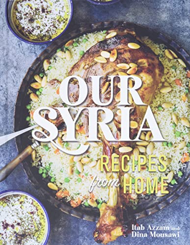 Imagen de archivo de Our Syria: Recipes from Home a la venta por HPB-Diamond