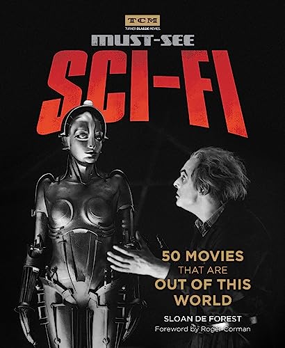 Beispielbild fr Must-See Sci-Fi : 50 Movies That Are Out of This World zum Verkauf von Better World Books