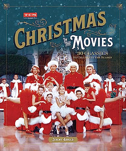 Beispielbild fr Christmas in the Movies: 30 Classics to Celebrate the Season (Turner Classic Movies) zum Verkauf von Wonder Book