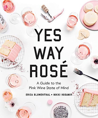 Stock image for Yes Way Ros???: A Guide to the Pink Wine State of Mind for sale by Russell Books