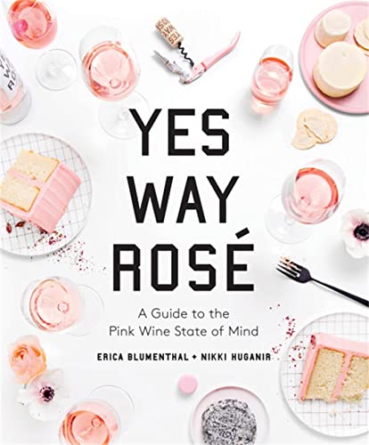 

Yes Way Ros: A Guide to the Pink Wine State of Mind