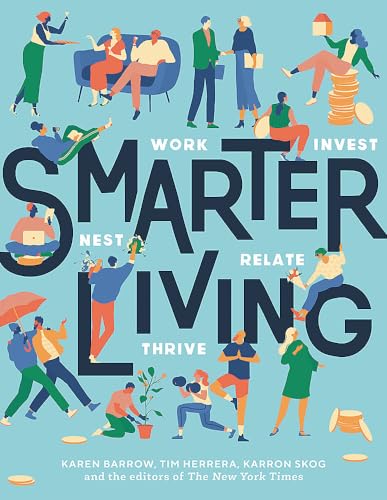 Beispielbild fr Smarter Living: Work - Nest - Invest - Relate - Thrive zum Verkauf von Goodwill of Colorado