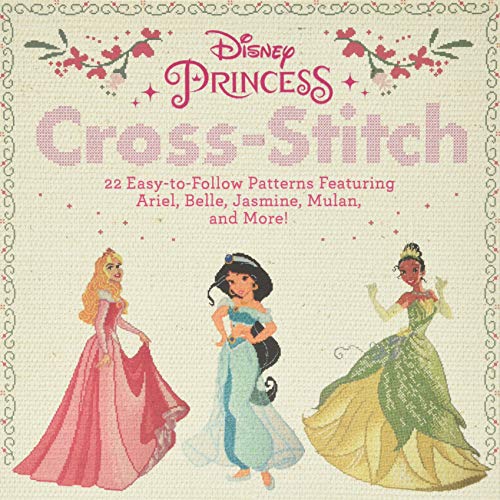 9780762494248: Disney Princess Cross-Stitch: 22 Easy-To-Follow Patterns Featuring Ariel, Belle, Jasmine, Mulan, and More!