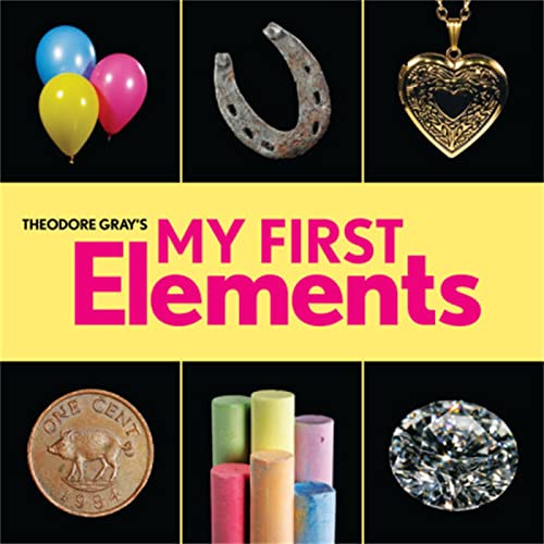 Imagen de archivo de Theodore Gray's My First Elements (Baby Elements) a la venta por Half Price Books Inc.