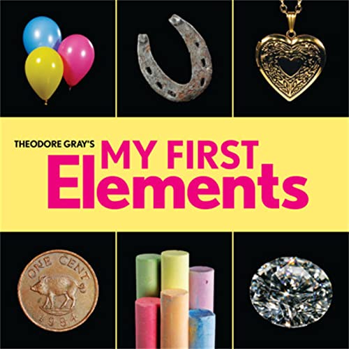 

Theodore Gray's My First Elements (Baby Elements)