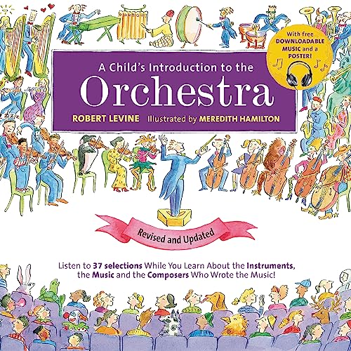 9780762495474: A Child's Introduction to the Orchestra (Revised and Updated): Listen to 37 Selections While You Learn About the Instruments, the Music, and the Composers Who Wrote the Music!
