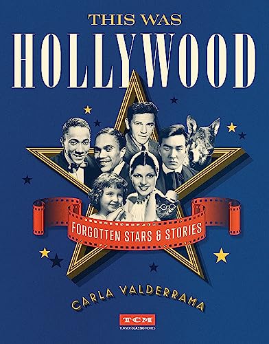 9780762495863: This Was Hollywood: Forgotten Stars and Stories (Turner Classic Movies)