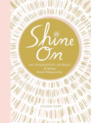 Beispielbild fr Shine On: An Interactive Journal for Igniting Beauty, Healing, and Joy zum Verkauf von ZBK Books