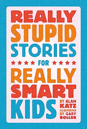 Stock image for Really Stupid Stories for Really Smart Kids for sale by PlumCircle