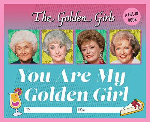 Imagen de archivo de The Golden Girls: You Are My Golden Girl: A Fill-In Book a la venta por SecondSale