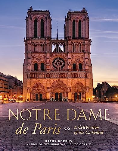 Stock image for Notre Dame de Paris: A Celebration of the Cathedral for sale by Half Price Books Inc.