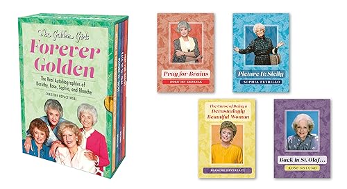 Imagen de archivo de The Golden Girls: Forever Golden: The Real Autobiographies of Dorothy, Rose, Sophia, and Blanche a la venta por BooksRun