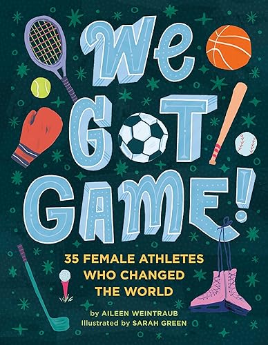 Imagen de archivo de We Got Game!: 35 Female Athletes Who Changed the World a la venta por ThriftBooks-Dallas