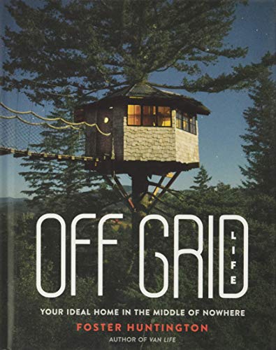Beispielbild fr Off Grid Life: Your Ideal Home in the Middle of Nowhere zum Verkauf von Bookoutlet1