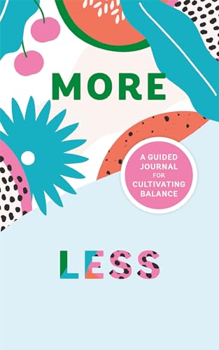 Stock image for More/Less Journal: A Guided Journal for Cultivating Balance for sale by Bookoutlet1