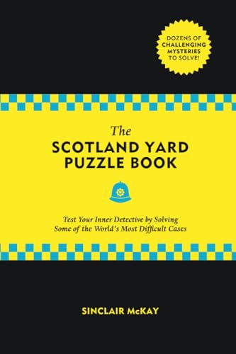 Imagen de archivo de The Scotland Yard Puzzle Book: Test Your Inner Detective by Solving Some of the World's Most Difficult Cases a la venta por SecondSale