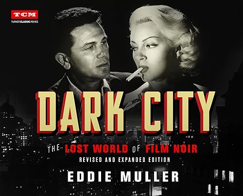 Beispielbild fr Dark City: The Lost World of Film Noir (Revised and Expanded Edition) (Turner Classic Movies) zum Verkauf von BooksRun