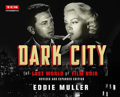 Stock image for Dark City: The Lost World of Film Noir (Revised and Expanded Edition) (Turner Classic Movies) for sale by New Legacy Books