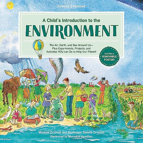 Beispielbild fr A Child's Introduction to the Environment : The Air, Earth, and Sea Around Us -- Plus Experiments, Projects, and Activities YOU Can Do to Help Our Planet! zum Verkauf von Better World Books