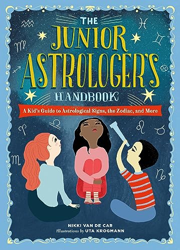 Imagen de archivo de The Junior Astrologer's Handbook: A Kid's Guide to Astrological Signs, the Zodiac, and More (The Junior Handbook Series) a la venta por PlumCircle