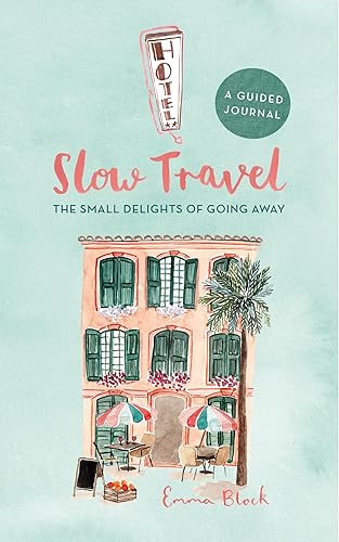 Stock image for Slow Travel Journal: The Small Delights of Going Away for sale by Bookoutlet1