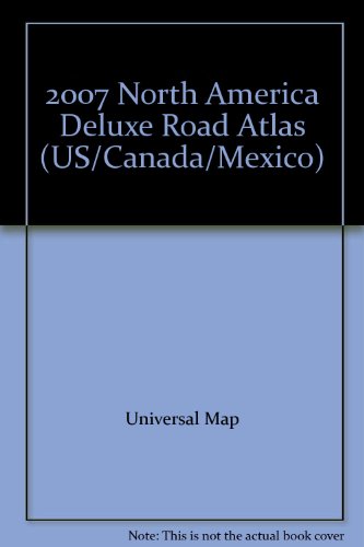 Stock image for 2007 North America Deluxe Road Atlas (US/Canada/Mexico) for sale by ThriftBooks-Dallas