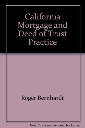 9780762603961: California mortgage and deed of trust practice (Real property secured transactions series)