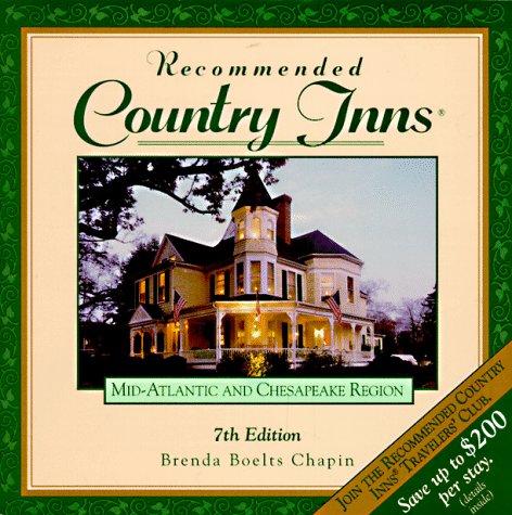 Stock image for Recommended Country Inns Mid-Atlantic and Chesapeake Region: Delaware, Maryland, New Jersey, New York, Pennsylvania, Virginia, Washington, D.C., West Virginia (7th ed) for sale by Wonder Book
