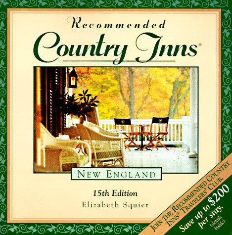 Beispielbild fr Recommended Country Inns New England: Connecticut, Maine, Massachusetts, New Hampshire, Rhode Island, Vermont (15th ed) zum Verkauf von Wonder Book