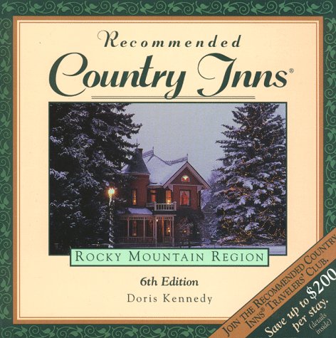 Stock image for Recommended Country Inns Rocky Mountain Region: Colorado, Idaho, Montana, Nevada, Utah, Wyoming (6th ed) for sale by Half Price Books Inc.