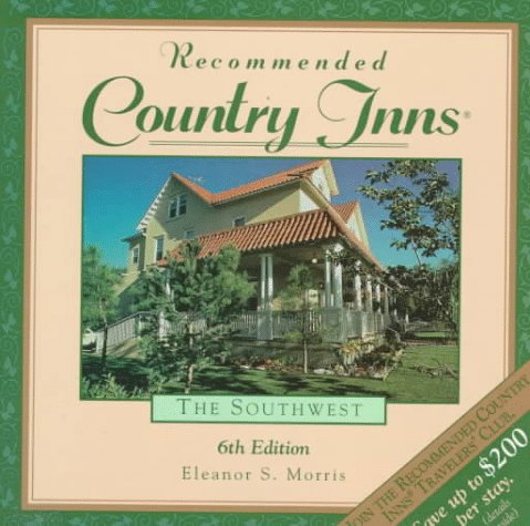 Beispielbild fr Recommended Country Inns the Southwest: Arizona, New Mexico, Texco (6th ed) zum Verkauf von Foggypaws