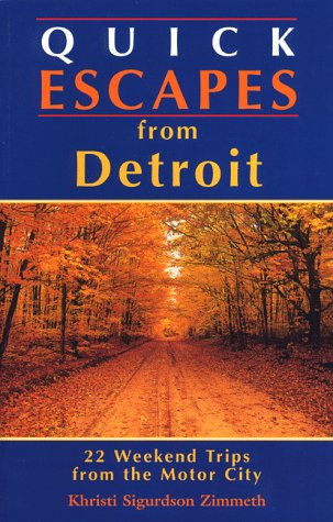 Stock image for Quick Escapes from Detroit 22 Weekend Trips from the Motor City for sale by Virtuous Volumes et al.