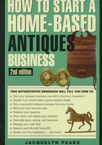 Stock image for How to Start a Home-Based Antiques Business for sale by Better World Books