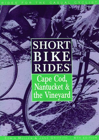 Beispielbild fr Short Bike Rides on Cape Cod, Nantucket, and the Vineyard (6th ed) zum Verkauf von Wonder Book