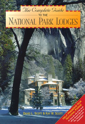 Beispielbild fr The Complete Guide to National Park Lodges (Complete Guide to the National Park Lodges) zum Verkauf von Wonder Book