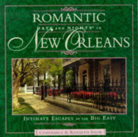 Stock image for Romantic Days and Nights in New Orleans : Intimate Escapes in the Big Easy for sale by Better World Books