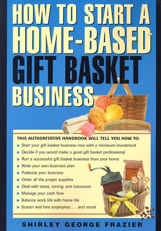 Stock image for How to Start a Home-Based Gift Basket Business for sale by Acme Books