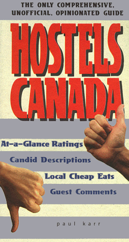 Stock image for Hostels Canada: The Only Comprehensive, Unofficial, Opinionated Guide for sale by The Yard Sale Store