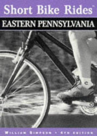 Imagen de archivo de Short Bike Rides in Eastern Pennsylvania, 4th a la venta por ThriftBooks-Atlanta