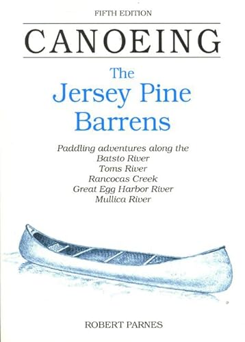 9780762702220: Canoeing the Jersey Pine Barrens [Idioma Ingls]