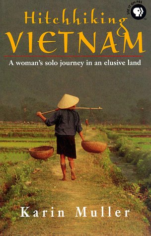 9780762702435: Hitch-hiking Vietnam: A Woman's Solo Journey in an Elusive Land