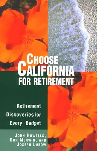Beispielbild fr Choose California for Retirement: Retirement Discoveries for Every Budget zum Verkauf von Ergodebooks
